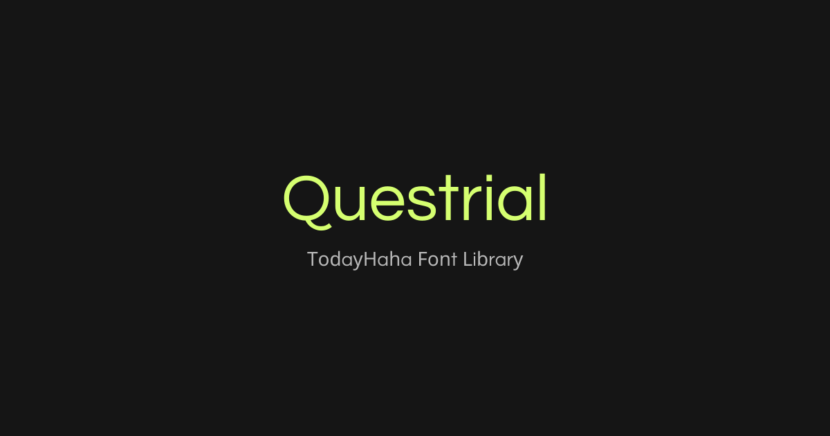 Questrial - TodayHaha Font Library